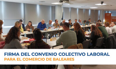 Firma del Convenio Colectivo Laboral para el comercio de Baleares